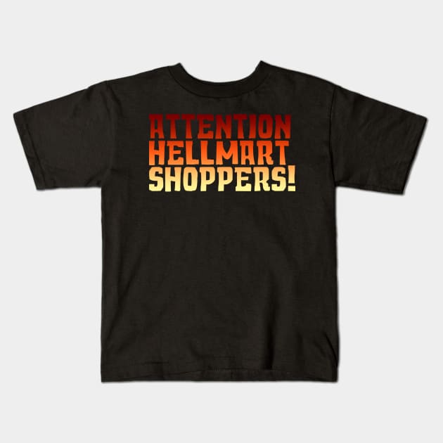 Title Logo Kids T-Shirt by Attention HellMart Shoppers!